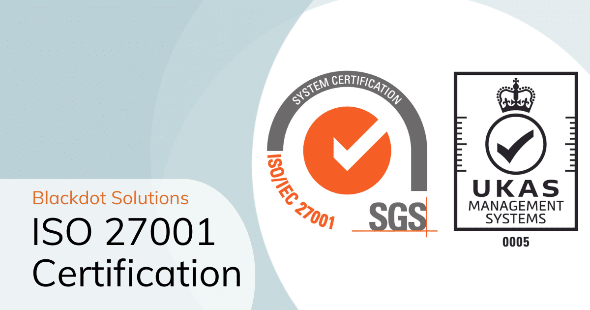 Blackdot Solutions Receives ISO 27001 Certification