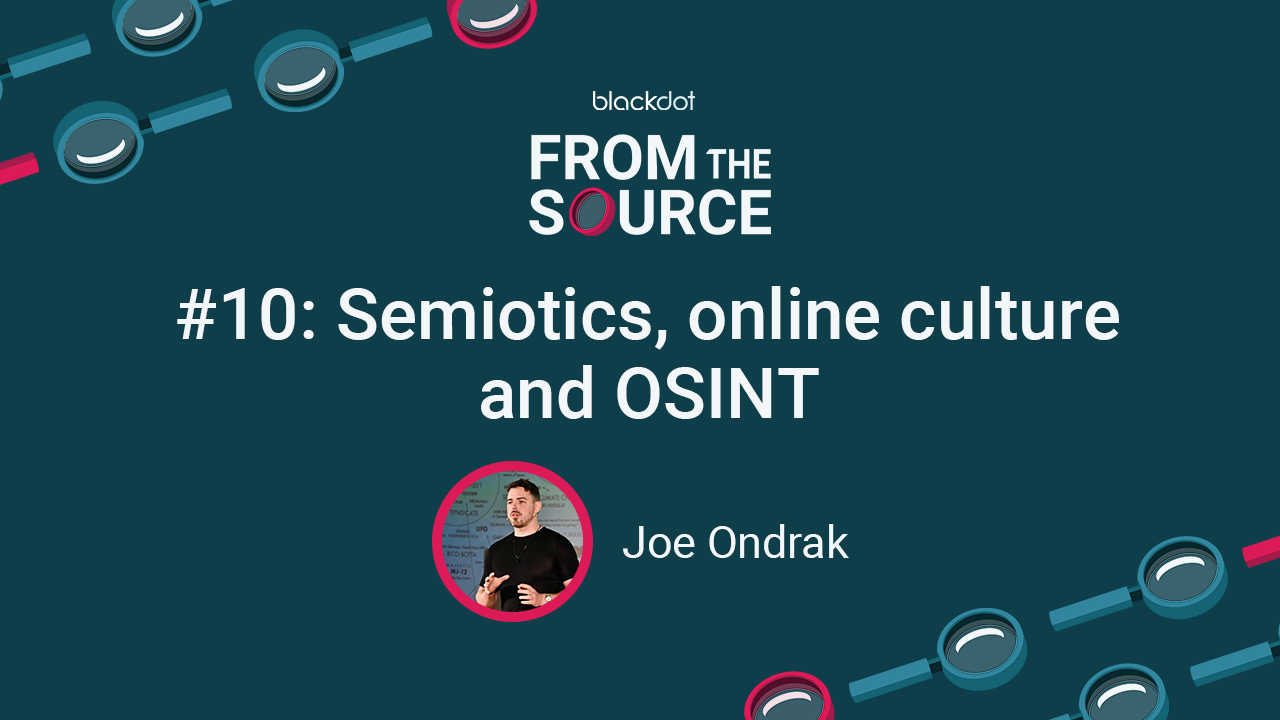 Semiotics, online culture and OSINT with Joe Ondrak
