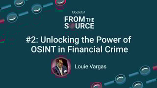 Podcast: Unlocking the Power of OSINT in Financial Crime with Louie Vargas