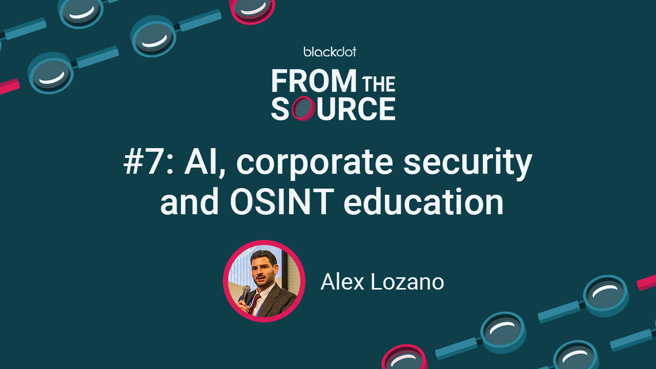 AI, corporate security and OSINT education with Alex Lozano