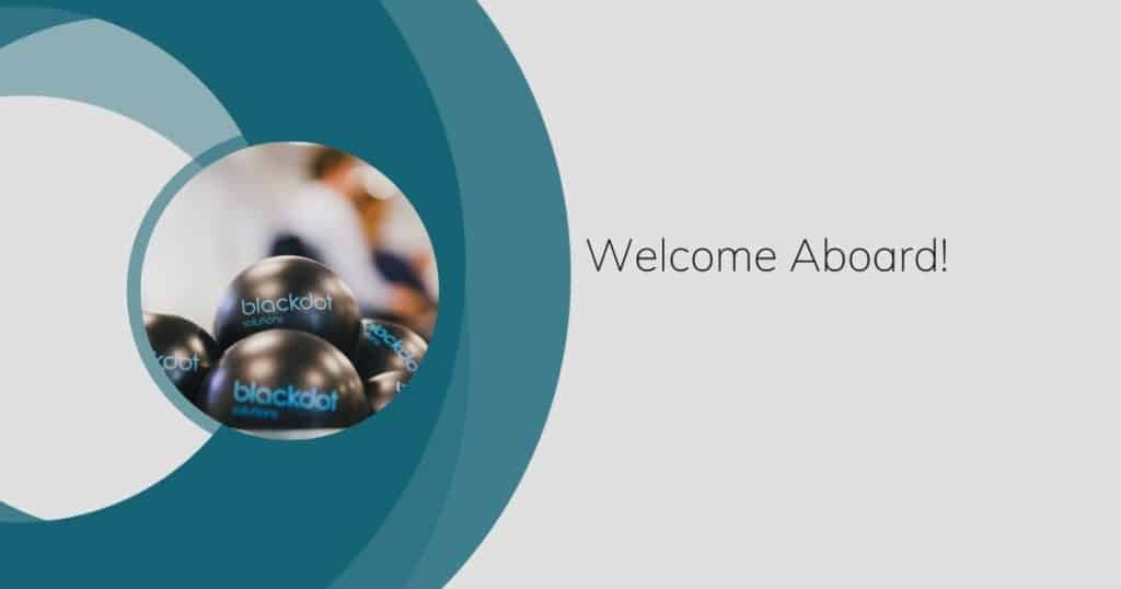 welcome aboard to blackdot solutions welcome aboard to blackdot solutions